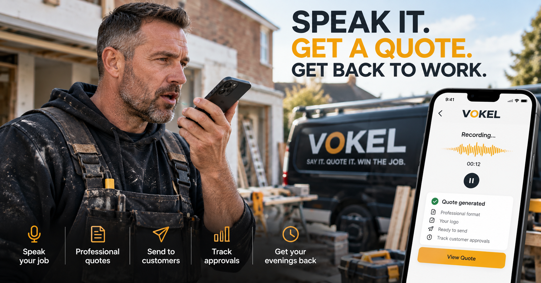 Speak it. Get a quote. Get back to work.